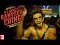 My Name Is Ranveer Ching - Full Song My Name Is Ranveer Ching - Full Song