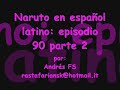 naruto latino episodio 90 parte dos
