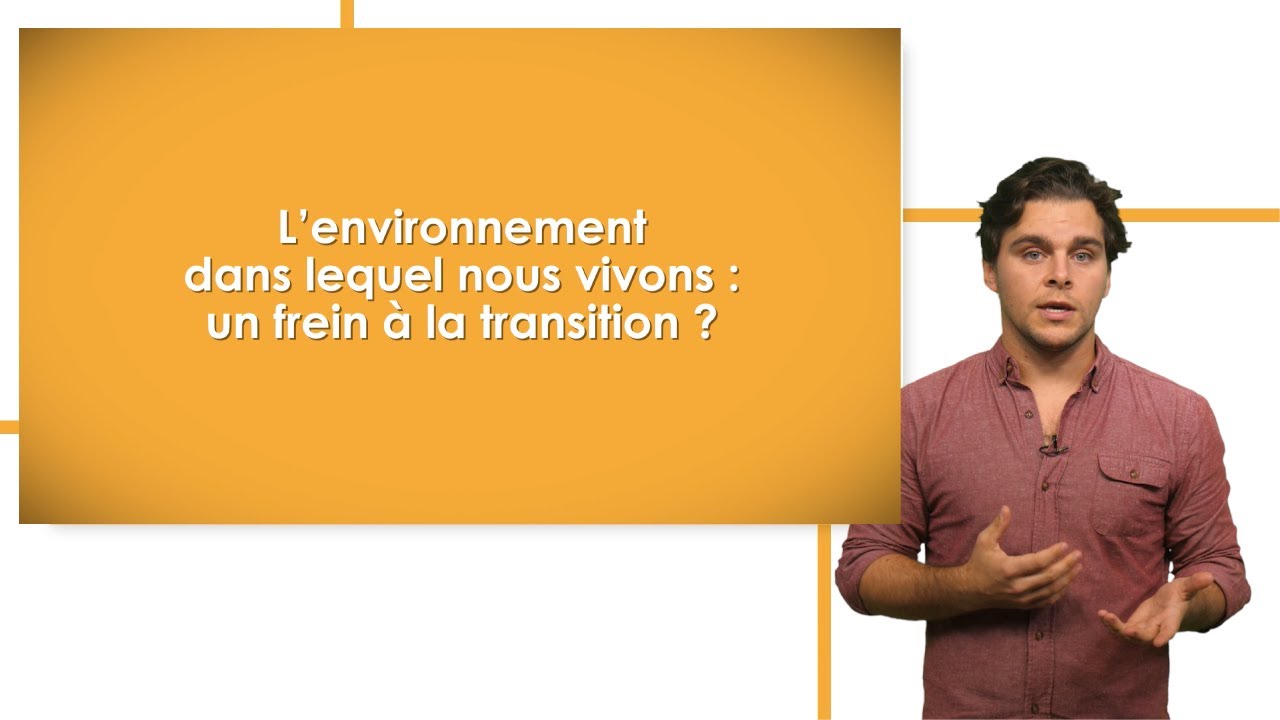 S03E04 : L’environnement dans lequel nous vivons, un frein à la transition ?