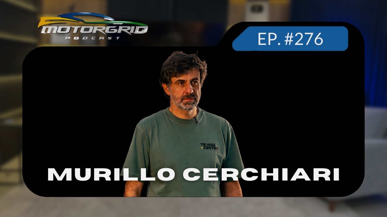 Motorgrid Podcast - Murillo Cerchiari - Ep. 276