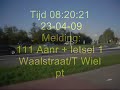 PRIO 1 Politie 111 Aanr + Letsel 1 Waalstraat/T Wiel Pt