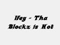 Ifey - Tha Blockz is Hot   made by RnB4v