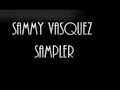 Sammy Vasquez Sampler