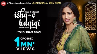 Ishq e haqiqi  Vusat Iqbal Khan  A Tribute to Usta