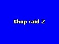 shop raid series!!!!