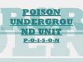 poison : underground unit