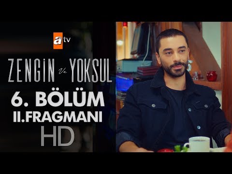 Zengin ve Yoksul 6. Bölüm 2. Fragmanı                                                                                                                                                                                                                     