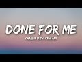 Charlie Puth - Done For Me (Lyrics / Lyrics Video) feat. Kehlani