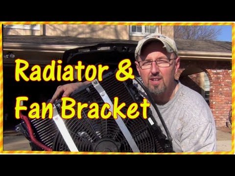 How to Replace a Radiator and Make Electric Fan Support Brackets