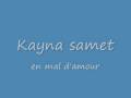 Clip Kayna Samet En mal d'amour