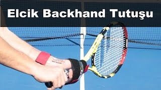 Oktenis.com - Elcik Backhand Tutuş Tekniği ( Kısa Anlatım ) 