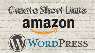 How to create short / simple Amazon affiliate links in WordPress