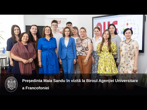 Президент Майя Санду обсудила в Университетском агентстве франкофонии способы укрепления проектов для молодежи Молдовы