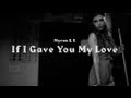 Myron And E If I Gave You My Love Official Music Video and Lyrics