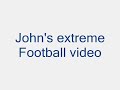 Extreme soccer video (cool)made by john