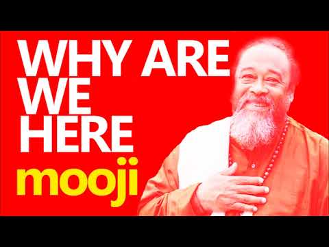 Mooji Video: Why Are We Here?