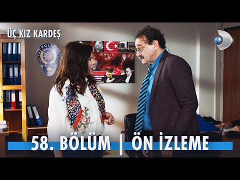 Üç Kız Kardeş 58. Bölüm Ön İzleme                                                                                                                                                                                                                         