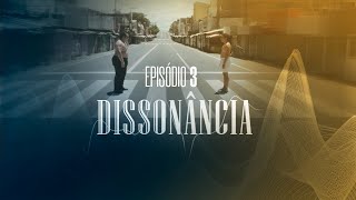 Miniatura do vídeo: Dissonância | EP 3 | Websérie