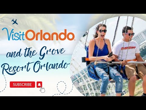 Visit Orlando and The Grove Resort Orlando