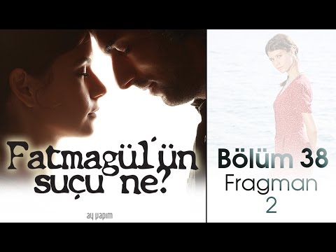 Fatmagülün Suçu Ne 38.Bölüm Fragmanı Video