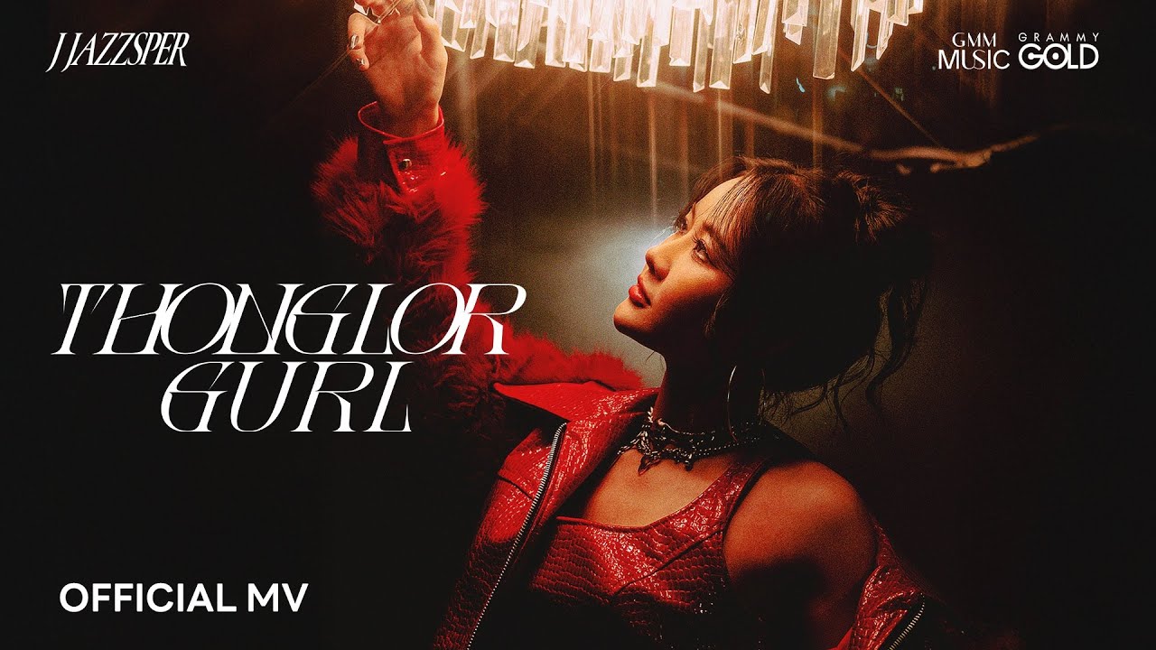 Thonglor Gurl - J JAZZSPER【OFFICIAL MV】