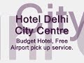 3 star hotel, Hotel Delhi City Centre, New Delhi