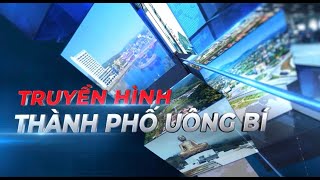 Chương trình truyền hình TP Uông Bí ngày 03/08/2024