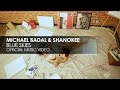 Michael Badal & Shanokee - Blue Skies Náhled klipu