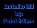 Brutallus kill by Fatal Eclipse.