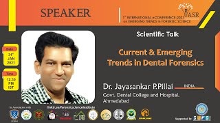 Current & Emerging Trends in Dental Forensics | Dr. Jayasankar P. Pillai