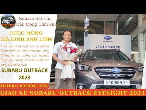 Giao xe Subaru Outback 2023 cho khách hàng - anh Liêm tại Subaru Gò Vấp