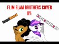 The Flim Flam Brothers Cover (RoyalGuard and IxLovexPinkiexPie)