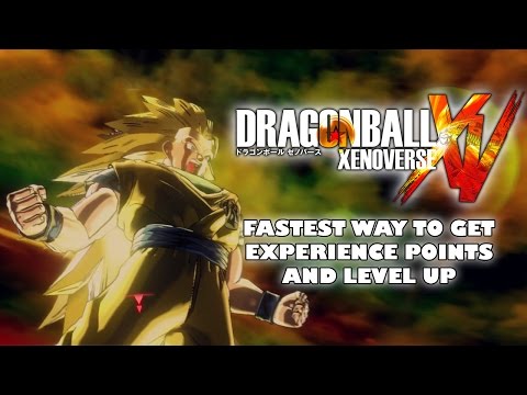 Dragon Ball Xenoverse - Fastest Way to Get Experience Points and Level Up