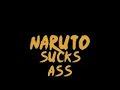naruto sucks ass naruto sucks ass