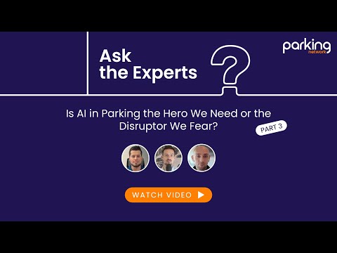  Is AI in Parking the Hero We Need or the Disruptor We Fear? Pt.3 | Ask the Experts