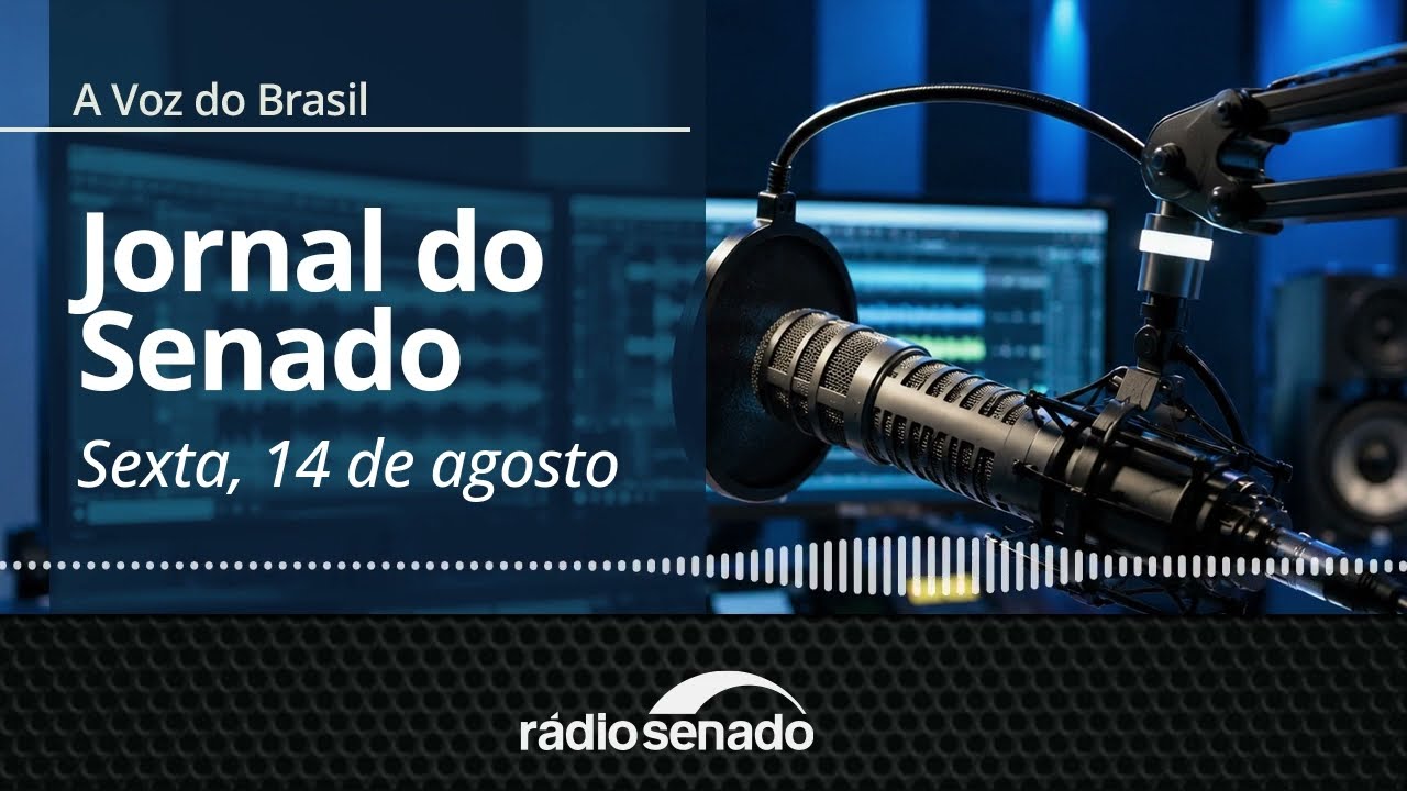A Voz do Brasil - 14/8/26: Senado aprova sistema de alerta para localizar pessoas desaparecidas