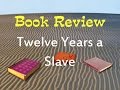 Book Review Twelve Years a Slave by Solomon Northup Book Review Twelve Years a Slave by Solomon Northup