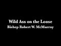 \"Wild Ass on the Loose\" by Bishop Robert W. McMurray \"Wild Ass on the Loose\" by Bishop Robert W. McMurray