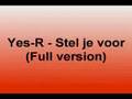 Yes-R - Stel je voor (full version)