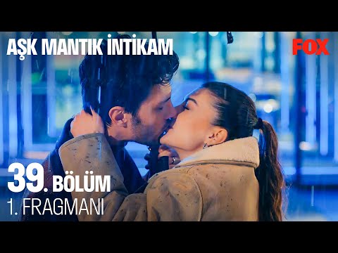 Aşk Mantık İntikam 39. Bölüm Fragmanı                                                                                                                                                                                                                     