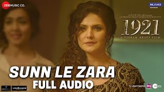 Sunn Le Zara - Full Audio  1921  Zareen Khan &