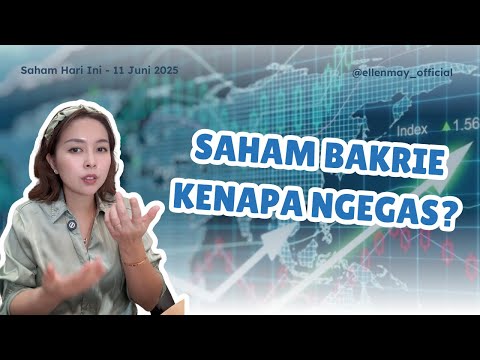 Saham Hari Ini 11 Juni 2025: Grup Bakrie terbang, kenapa? AS-China akur? Powell bakal diganti?