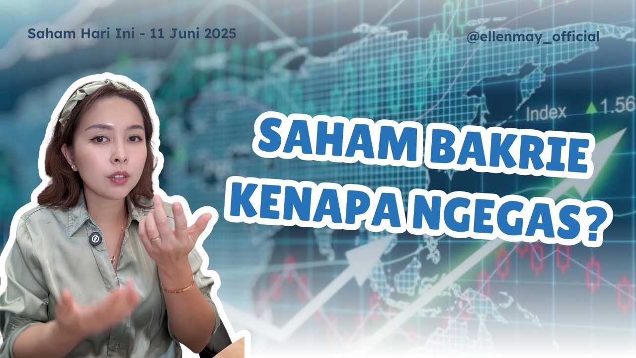 Saham Hari Ini 11 Juni 2025: Grup Bakrie terbang, kenapa? AS-China akur? Powell bakal diganti?
