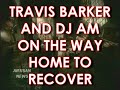 EX-BLINK BARKER AND DJ AM GO HOME TO HEAL PLANE CRASH WOUNDS