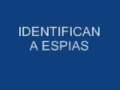 IDENTIFICAN A ESPIAS