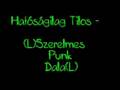 Hatóságilag Tilos - Szerlmes Punk Dala