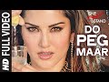 DO PEG MAAR Full Video Song | ONE NIGHT STAND | Sunny Leone | Neha Kakkar | T-Series DO PEG MAAR Full Video Song | ONE NIGHT STAND | Sunny Leone | Neha Kakkar | T-Series