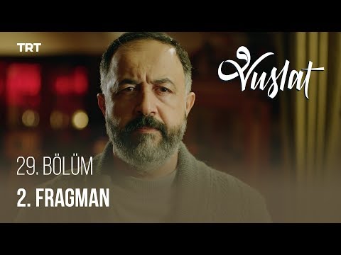 Vuslat 29. Bölüm 2. Fragmanı                                                                                                                                                                                                                              