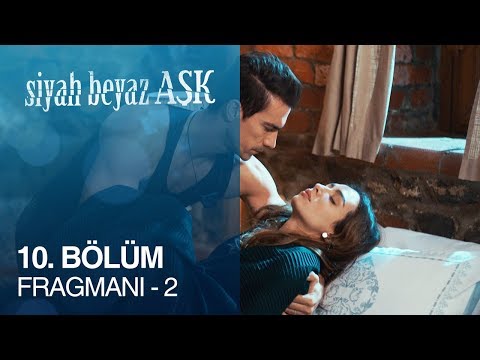Siyah Beyaz Aşk 10. Bölüm 2. Fragmanı                                                                                                                                                                                                                     