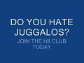 H8 Club / Hate Club - Juggalo haters world wide unite